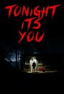 Смотреть «Tonight It's You» онлайн фильм в хорошем качестве