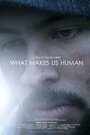 Смотреть «What Makes Us Human» онлайн фильм в хорошем качестве