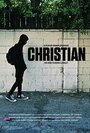 Christian (2015) трейлер фильма в хорошем качестве 1080p