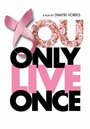 Смотреть «You Only Live Once» онлайн фильм в хорошем качестве