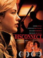 Смотреть «Disconnect» онлайн фильм в хорошем качестве