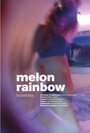 Melon Rainbow (2015) скачать бесплатно в хорошем качестве без регистрации и смс 1080p