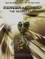 Смотреть «Cerebral Print: The Secret Files» онлайн фильм в хорошем качестве