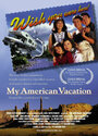 Смотреть «My American Vacation» онлайн фильм в хорошем качестве