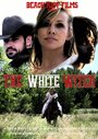 Смотреть «The White Witch» онлайн фильм в хорошем качестве