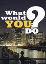 Primetime: What Would You Do? (2009)