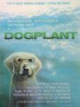 Смотреть «Dogplant» онлайн фильм в хорошем качестве