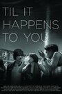 Til It Happens to You (2015) трейлер фильма в хорошем качестве 1080p