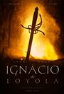Смотреть «Ignacio de Loyola» онлайн фильм в хорошем качестве