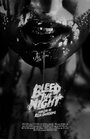 Bleed the Night (2016) скачать бесплатно в хорошем качестве без регистрации и смс 1080p