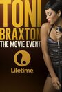 Смотреть «Toni Braxton: Unbreak My Heart» онлайн фильм в хорошем качестве