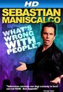 Смотреть «Себастьян Манискалко – Что не так с людьми?» онлайн фильм в хорошем качестве