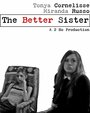 The Better Sister (2016) кадры фильма смотреть онлайн в хорошем качестве