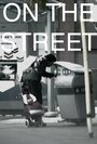 Смотреть «On the Street» онлайн фильм в хорошем качестве