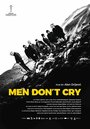Мужчины не плачут (2017) скачать бесплатно в хорошем качестве без регистрации и смс 1080p