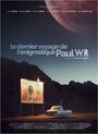 Смотреть «Последнее путешествие загадочного Пола В.Р.» онлайн фильм в хорошем качестве