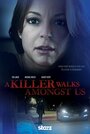 Смотреть «A Killer Walks Amongst Us» онлайн фильм в хорошем качестве