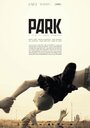 Смотреть «Парк» онлайн фильм в хорошем качестве