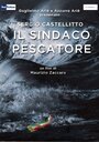 Смотреть «Il Sindaco pescatore» онлайн фильм в хорошем качестве