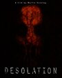 Desolation (2016) трейлер фильма в хорошем качестве 1080p