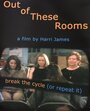 Out of These Rooms (2002)