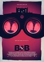 B&B (2017) кадры фильма смотреть онлайн в хорошем качестве