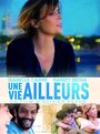 Смотреть «Une vie ailleurs» онлайн фильм в хорошем качестве