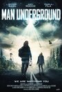 Man Underground (2016) скачать бесплатно в хорошем качестве без регистрации и смс 1080p