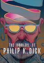 Les mondes de Philip K.Dick (2016)