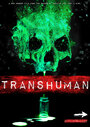 Смотреть «Transhuman» онлайн фильм в хорошем качестве