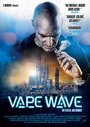 Vape Wave (2016) кадры фильма смотреть онлайн в хорошем качестве