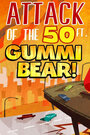 Attack of the 50 Ft Gummi Bear! (2014) трейлер фильма в хорошем качестве 1080p