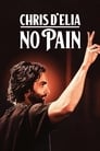 Смотреть «Крис Д'Елия: Без боли» онлайн фильм в хорошем качестве