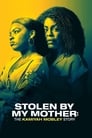 Украденная мамой: История Камайи Мобли (2020) трейлер фильма в хорошем качестве 1080p
