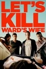Смотреть «А давайте убьем жену Уорда?!» онлайн фильм в хорошем качестве