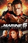 Смотреть «Морской Пехотинец 6: Ближний Бой» онлайн фильм в хорошем качестве