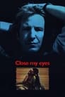 Закрой мои глаза (1991) кадры фильма смотреть онлайн в хорошем качестве
