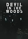 Смотреть «Дьявол в лесу» онлайн фильм в хорошем качестве