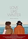Смотреть «Любовь похожая на зиму» онлайн фильм в хорошем качестве