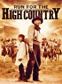Смотреть «Run for the High Country» онлайн фильм в хорошем качестве
