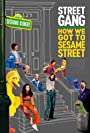 Уличная банда: Как мы попали на улицу Сезам (2021)