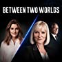 Смотреть «Меж двух миров» онлайн сериал в хорошем качестве