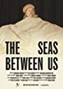 Смотреть «Между нами моря» онлайн фильм в хорошем качестве