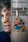Смотреть «Преследуемая своим доктором: Возвращение» онлайн фильм в хорошем качестве