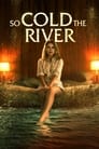 Смотреть «Так холодна река» онлайн фильм в хорошем качестве