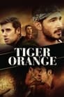 Смотреть «Оранжевый тигр» онлайн фильм в хорошем качестве