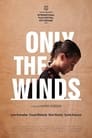Смотреть «Лишь по ветрам» онлайн фильм в хорошем качестве