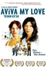 Смотреть «Авива, любовь моя» онлайн фильм в хорошем качестве