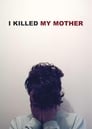 Я убил свою маму (2009)