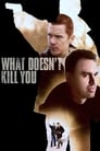 Что тебя не убивает (2008) трейлер фильма в хорошем качестве 1080p